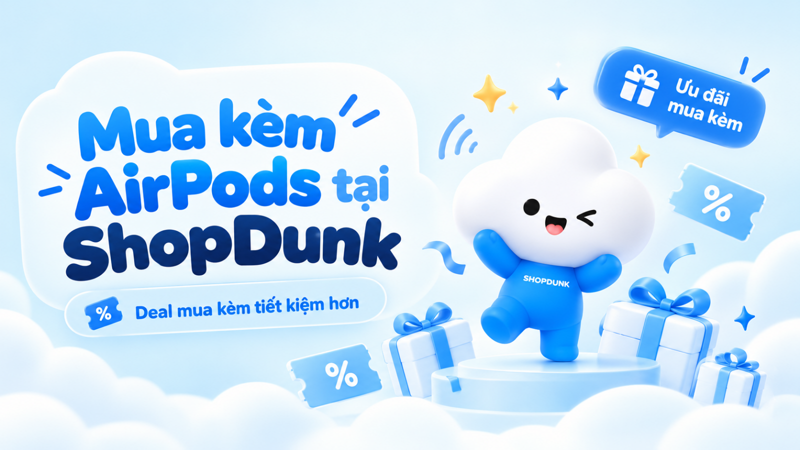 Hình ảnh cho danh mục Mua kèm AirPods tại ShopDunk tháng 10/2026: Giảm đến 1.000.000đ khi mua cùng iPhone, iPad, Mac